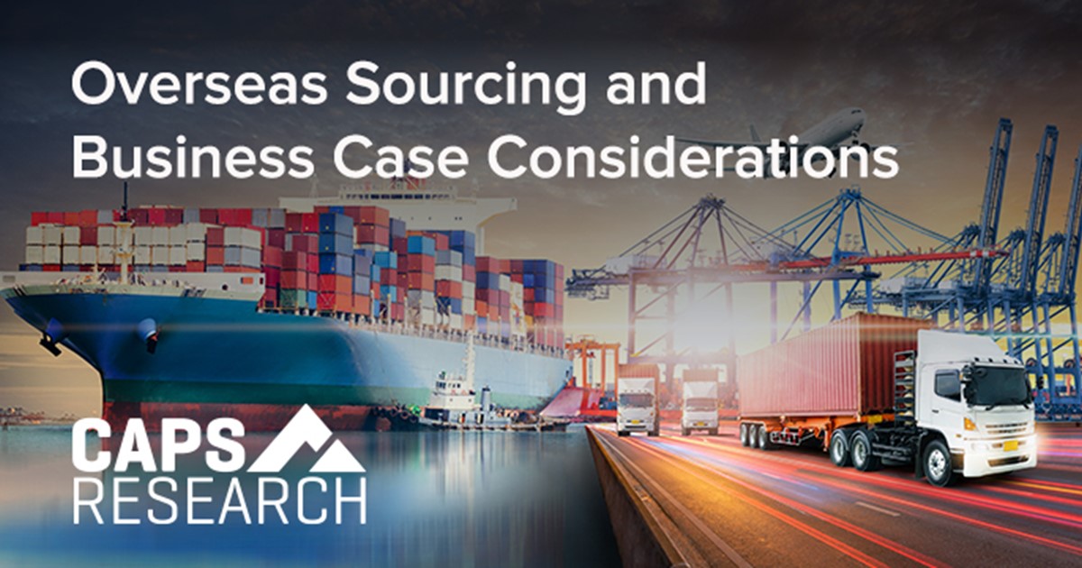CAPS Research Article - Overseas Sourcing and Business Case Considerations